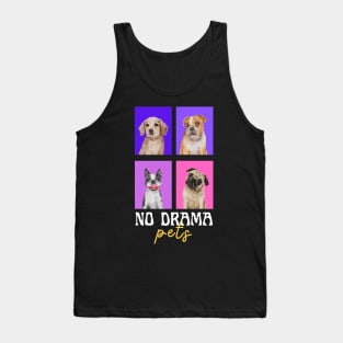 Pets (No Drama) Tank Top